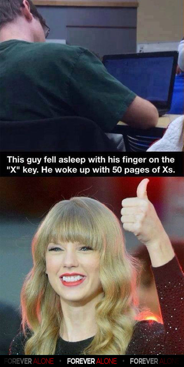 A Swift Kick Forever Alone Forever Alone